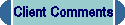 Client Comments